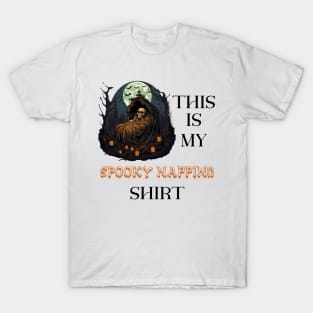 This is my spooky napping shirt, sleep T-Shirt